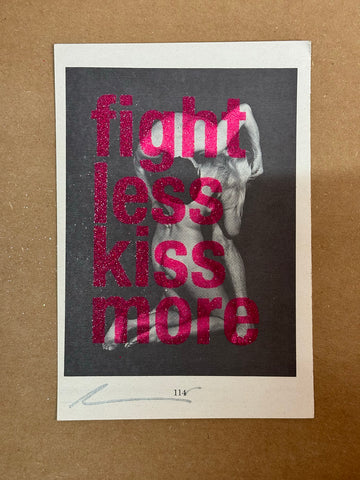 FIGHT LESS KISS MORE