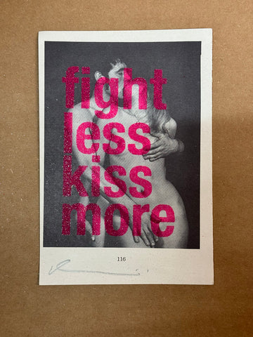 FIGHT LESS KISS MORE