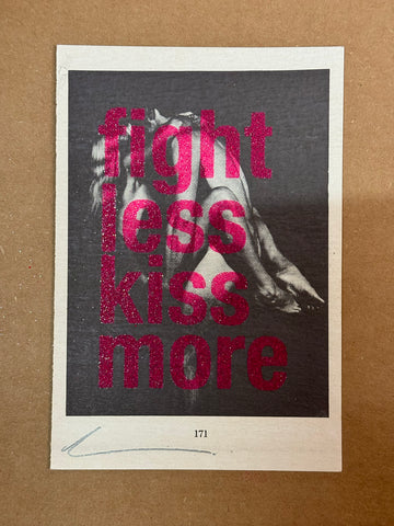 FIGHT LESS KISS MORE