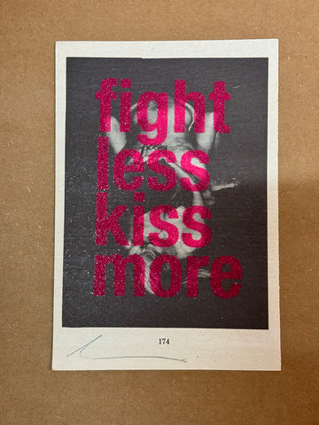 FIGHT LESS KISS MORE