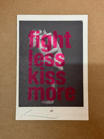 FIGHT LESS KISS MORE