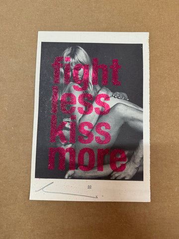 FIGHT LESS KISS MORE