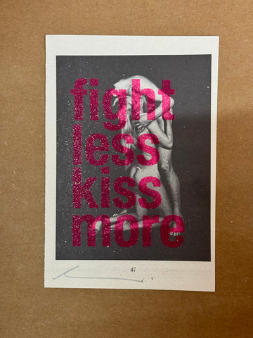 FIGHT LESS KISS MORE