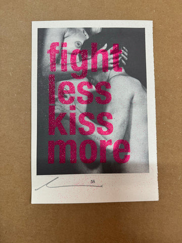 FIGHT LESS KISS MORE