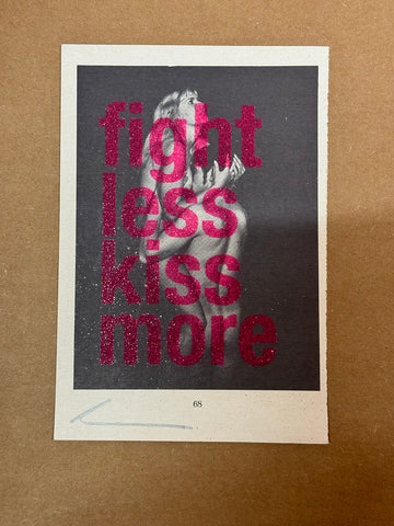 FIGHT LESS KISS MORE