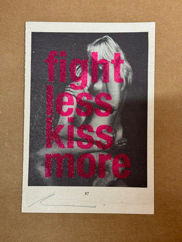 FIGHT LESS KISS MORE