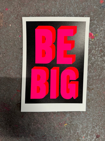 BE BIG