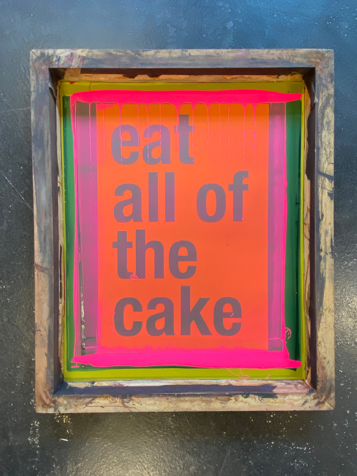 EAT ALL OF THE CAKE