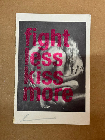 FIGHT LESS KISS MORE