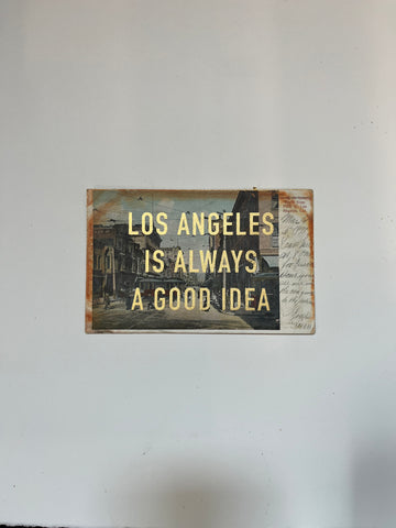 Los Angeles Is Always A Good Idea