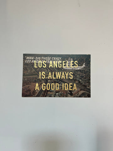 Los Angeles Is Always A Good Idea