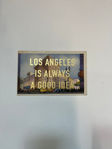 Los Angeles Is Always A Good Idea