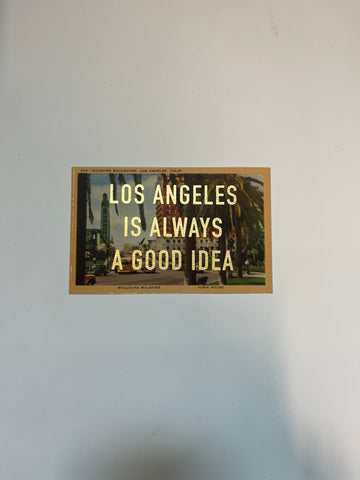 Los Angeles Is Always A Good Idea