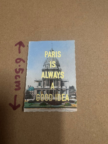 Paris Is Always A Good Idea