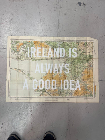 IRELAND IS ALWAYS A GOOD IDEA -