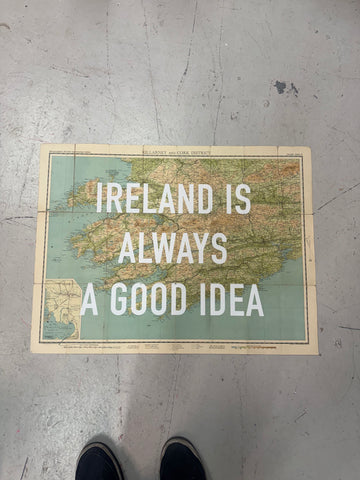 IRELAND IS ALWAYS A GOOD IDEA -
