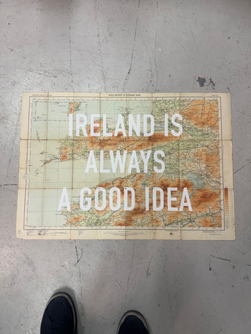 IRELAND IS ALWAYS A GOOD IDEA -