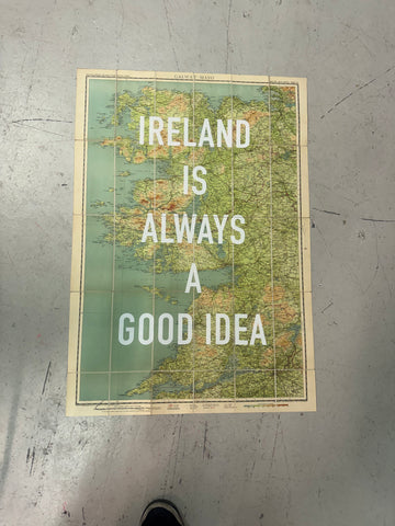 IRELAND IS ALWAYS A GOOD IDEA -
