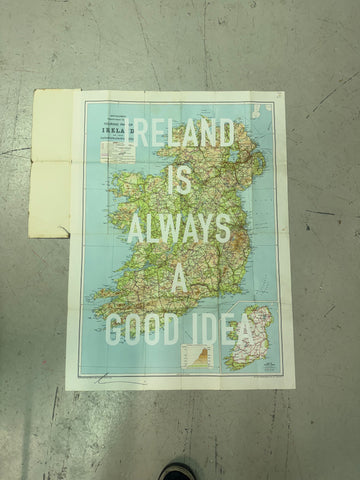 IRELAND IS ALWAYS A GOOD IDEA -