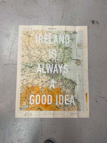 IRELAND IS ALWAYS A GOOD IDEA -