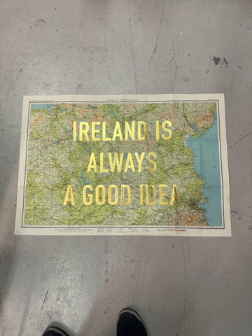 IRELAND IS ALWAYS A GOOD IDEA -