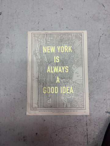 NEW YORK IS ALWAYS A GOOD IDEA