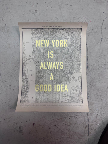 NEW YORK IS ALWAYS A GOOD IDEA