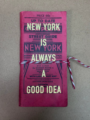 NEW YORK IS ALWAYS A GOOD IDEA