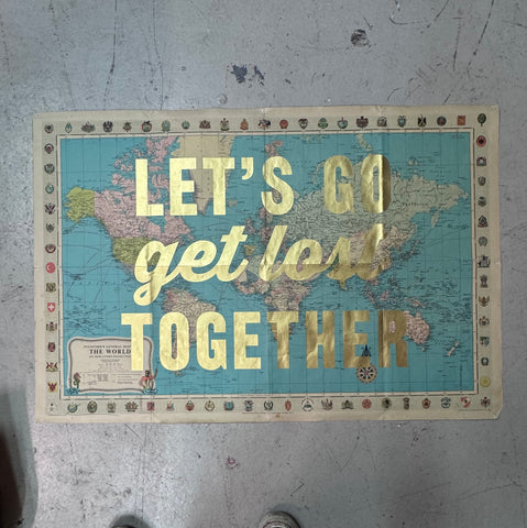 LET'S GO GET LOST TOGETHER - GOLD WORLD 103 x 65cms
