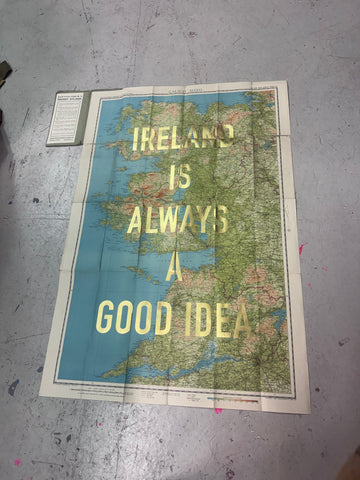 IRELAND IS ALWAYS A GOOD IDEA -