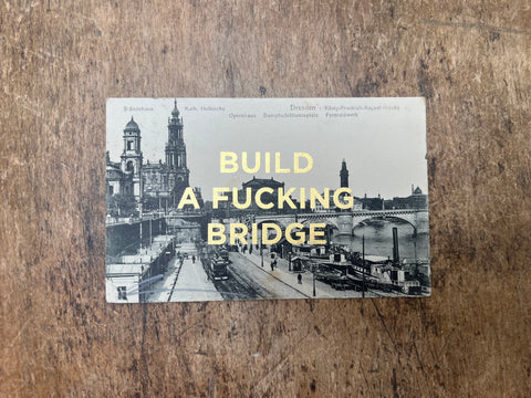 Build A Fucking Bridge