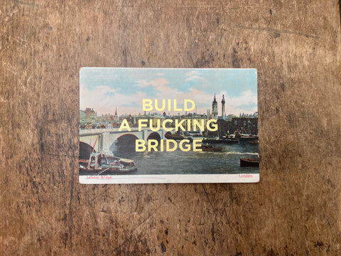 Build A Fucking Bridge