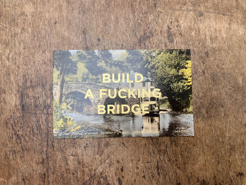 Build A Fucking Bridge