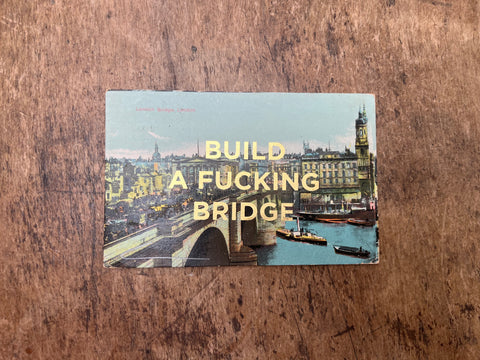 Build A Fucking Bridge