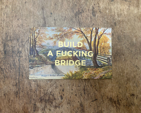 Build A Fucking Bridge
