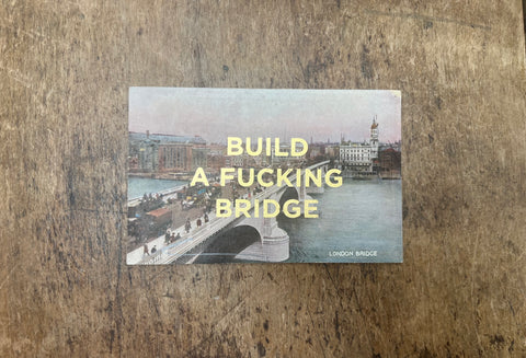 Build A Fucking Bridge