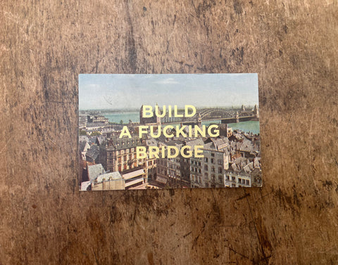 Build A Fucking Bridge