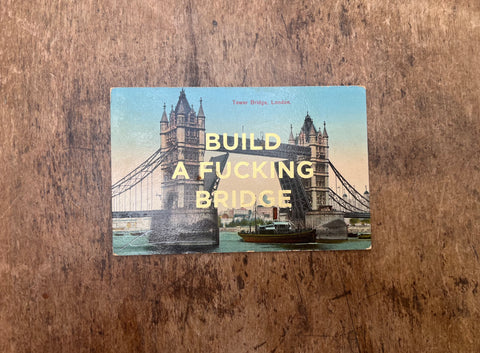 Build A Fucking Bridge