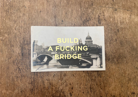 Build A Fucking Bridge