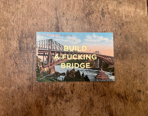 Build A Fucking Bridge