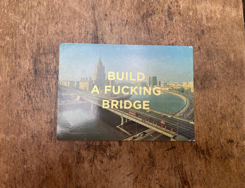 Build A Fucking Bridge