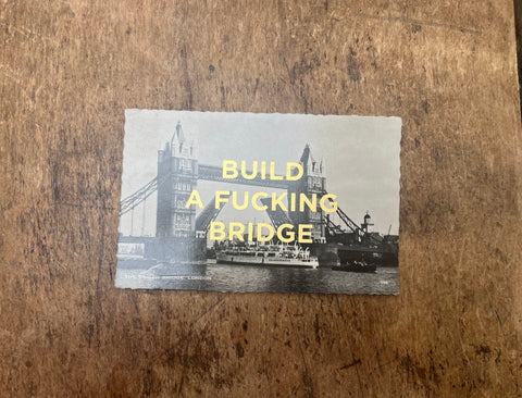 Build A Fucking Bridge