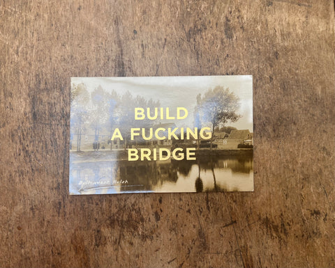 Build A Fucking Bridge