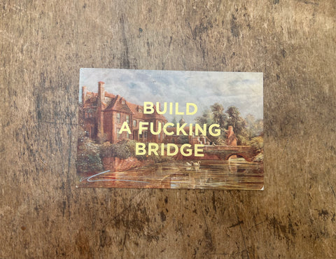 Build A Fucking Bridge