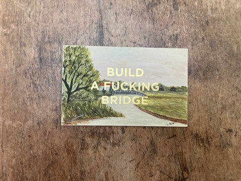Build A Fucking Bridge