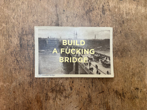 Build A Fucking Bridge