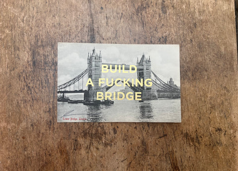 Build A Fucking Bridge