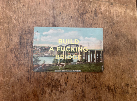 Build A Fucking Bridge
