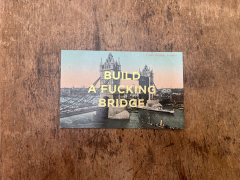 Build A Fucking Bridge
