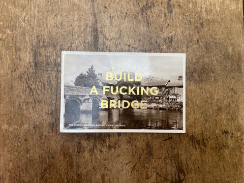Build A Fucking Bridge